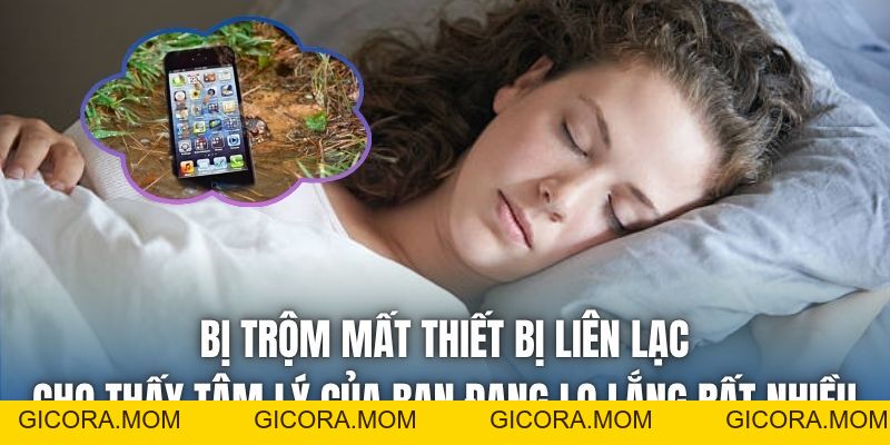 Mơ Thấy Mất Điện Thoại | Giải Mã Hình Ảnh Trong Giấc Ngủ - GICORA.MOM