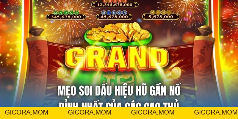 Mẹo Soi Dấu Hiệu Hũ Gần Nổ Đỉnh Nhất Của Các Cao Thủ - GICORA.MOM
