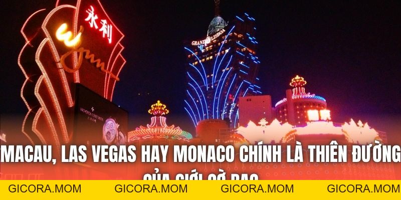 Sòng Bạc Nổi Tiếng Trên Thế Giới Nằm Ở Đâu Bạn Có Biết? - GICORA.MOM