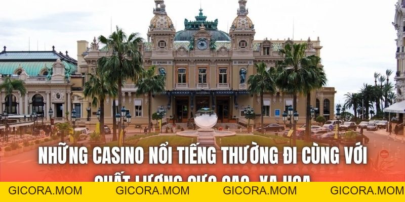 Sòng Bạc Nổi Tiếng Trên Thế Giới Nằm Ở Đâu Bạn Có Biết? - GICORA.MOM