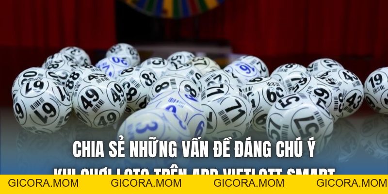 Chơi Loto Trên App Vietlott Smart - Hướng Dẫn Từ A-Z - GICORA.MOM