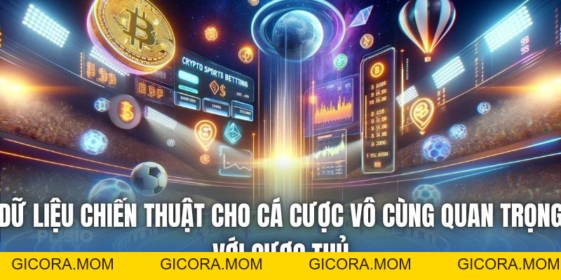 Dữ Liệu Chiến Thuật Cho Cá Cược Sử Dụng Thế Nào? - GICORA.MOM