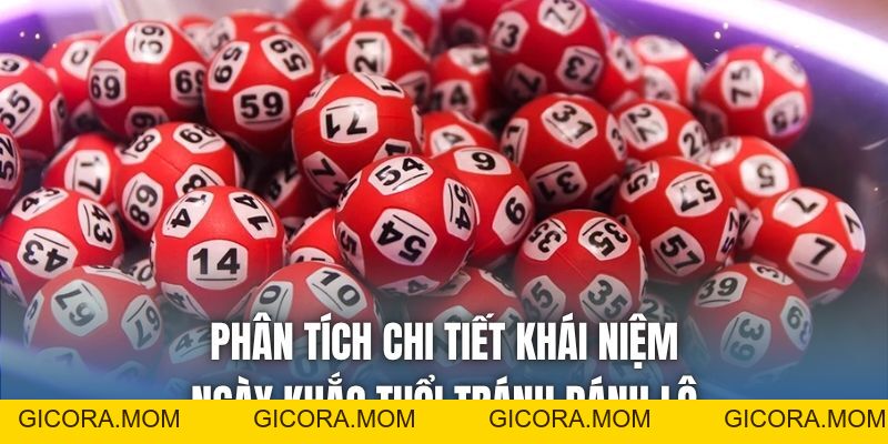 Ngày Khắc Tuổi Tránh Đánh Lô & Các Quan Niệm Cần Biết - GICORA.MOM